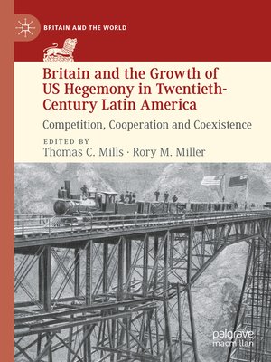 cover image of Britain and the Growth of US Hegemony in Twentieth-Century Latin America